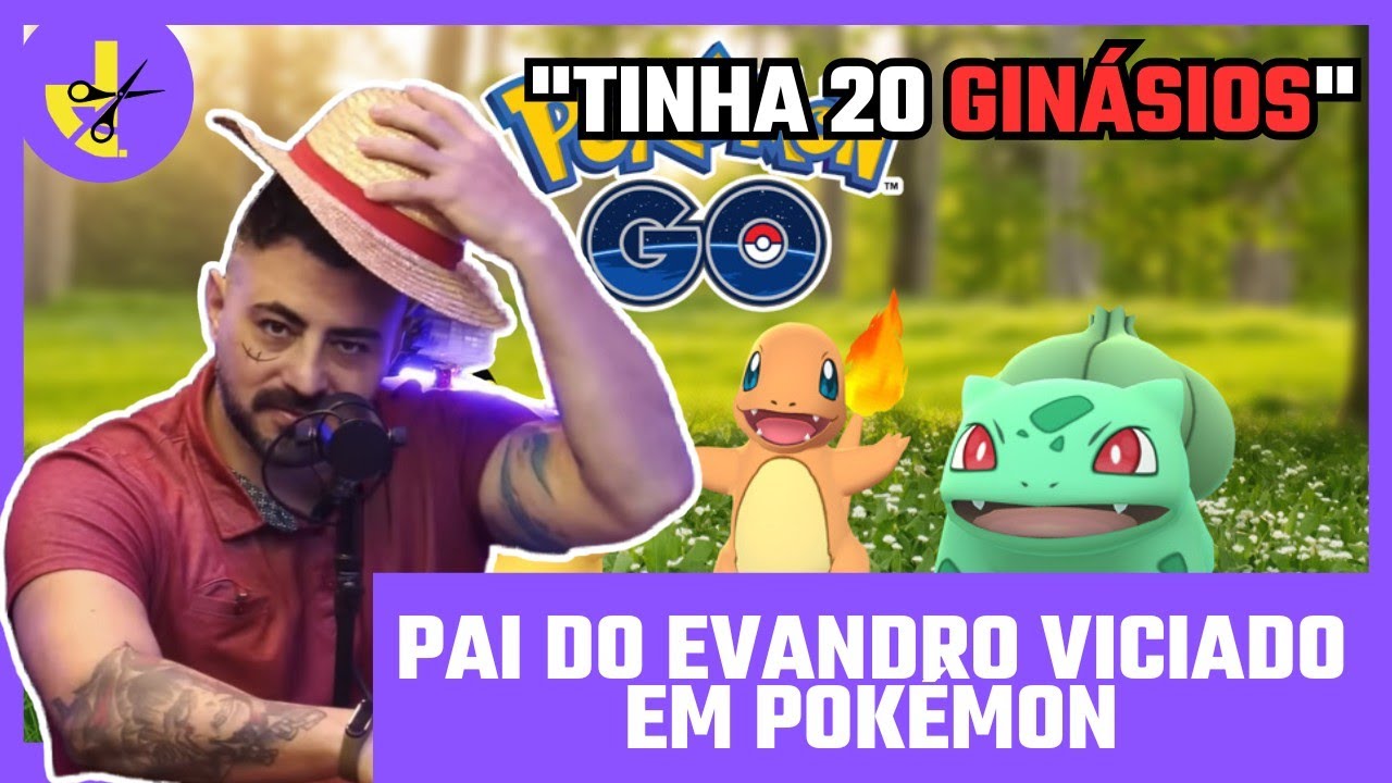 PAI DO EVANDRO VICIADO EM POKÉMON 