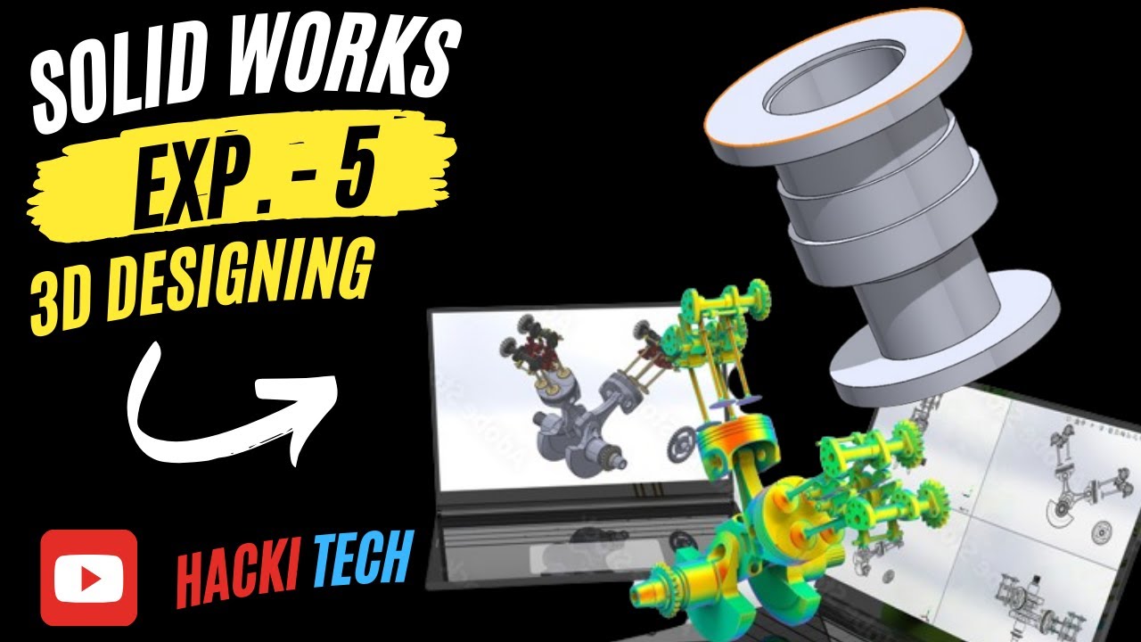 3D Designing With Solid Works | Engineering Design And Prototyping ...