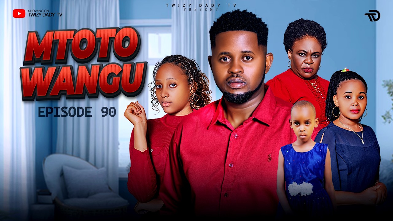 MTOTO WANGU 💞 PART 90 | DADA WA KAZI ATOROKA