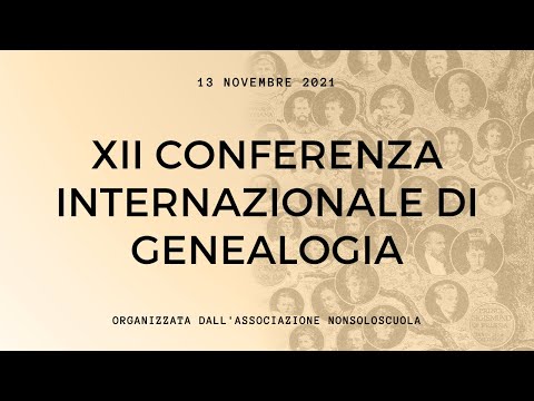 XII Conferenza Internazionale di Genealogia (pomeriggio)
