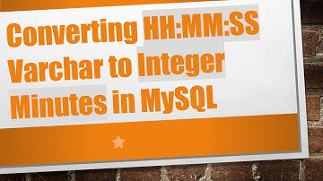 Converting HH:MM:SS Varchar to Integer Minutes in MySQL