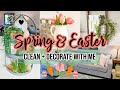SPRING & EASTER CLEAN & DECORATE WITH ME 2020 | SPRING DECOR IDEAS | CLEANING MOTIVATION