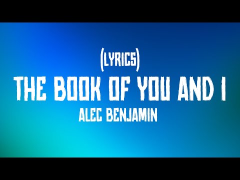 Alec Benjamin - The Book of You and I (Lyrics)