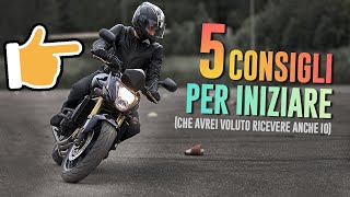 5 CONSIGLI PER INIZIARE AD ANDARE MOTO (che avrei voluto anche io)