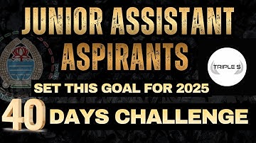 Junior Assistant Aspirants - 40 DAYS CHALLENGE || Set This Goal for 2025 @TripleSClasses