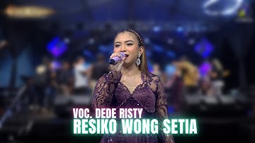 RESIKO WONG SETIA VOC. DEDE RISTY | LIVE MUSIC GANJENE PANTURA