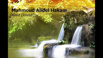 Mahmoud Abdel Hakam  Surah Yusuf Josephمحمود عبدالحكم  سورة  يوسف