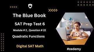 The Blue Book, SAT Prep Test 6, Module#2, Question#22, Quadratic Functions