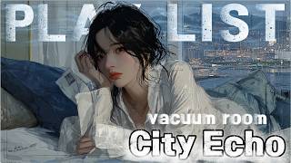 80분 [PLAYLIST] Vacuum room City Echo - Wooo.j / 자기 전에 듣기좋은 시티팝