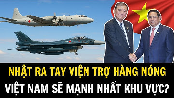 Nhật Bản Viện Trợ Siêu Vũ Khí - Biến Việt Nam Thành Mạnh Nhất Khu Vực | Việt Nam Trong Tôi
