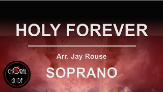 Holy Forever - SOPRANO | Arr Jay Rouse