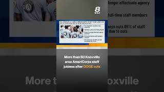 More than 50 Knoxville area AmeriCorps staff jobless after DOGE cuts