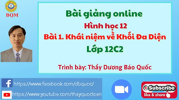 Bài 1. Khái niệm về khối đa diện – Hình học 12|ToanthayQuoc|BQM