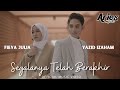 Fieya Julia & Yazid Izaham - Segalanya Telah Berakhir (Official Music Video)