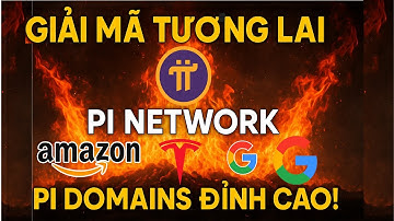 🔍 Giải Mã Tương Lai Pi Network: 🛒 Amazon, 🚗 Tesla, 🌐 Google & 🌟 .pi Domains Đỉnh Cao!