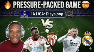 SEVILLA VS REAL MADRID 🔥🤯 | Insane La Liga Battle | eFootball Playalong 🎮