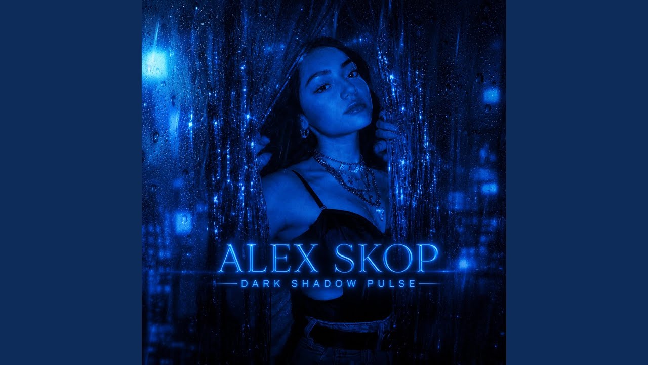 Watch ALEX SKOP Dark Shadow Pulse on YouTube Watch ALEX SKOP Dark Shadow Pulse on YouTube