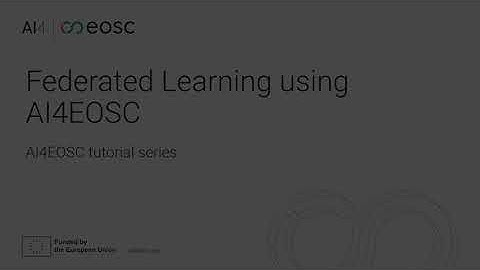 AI4EOSC short tutorial: Federated learning via the platform
