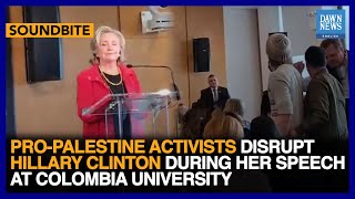 Pro-Palestine Activists Disrupt Ex-US Secretary Of State Hillary Clinton's Speech| Dawn News English