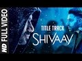 BOLO HAR HAR HAR Full Video Song |  SHIVAAY Title Song |  Ajay Devgn |  Mithoon Badshah | T-Series