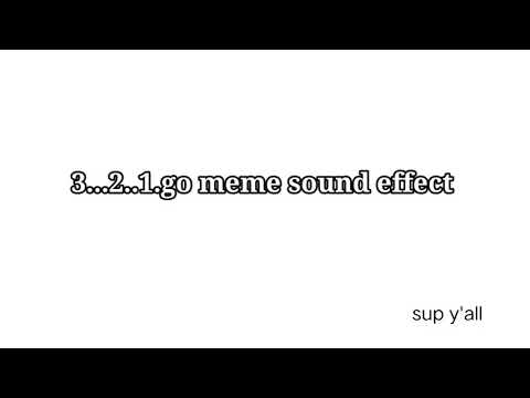 32..1.Go meme sound effect 