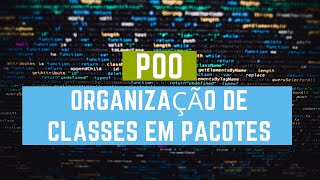 POO #6: Organização de Classes em Pacotes