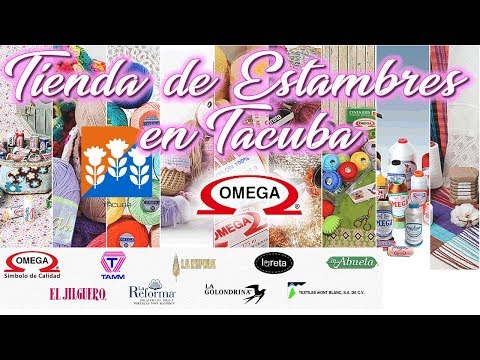 Comprando ESTAMBRES en TACUBA/Estambres-Hilazas OMEGA/TAMM