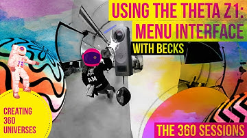 Using the Ricoh Theta Z1: Menu interface.