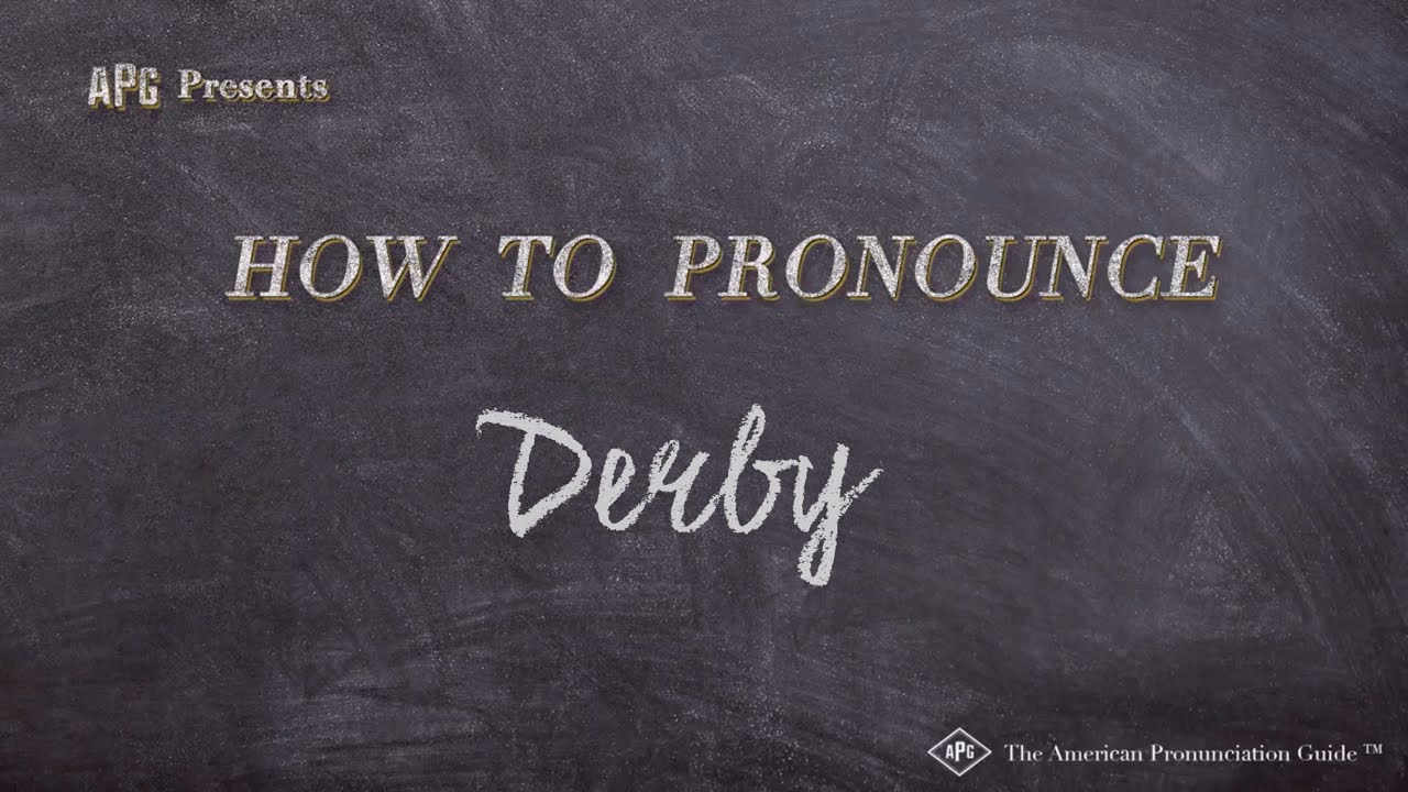 How to Pronounce Derby (Real Life Examples!) YouTube
