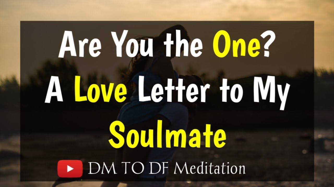 dm to df 💌Are You the One? A Love Letter to My Soulmate🌷💕divine ...
