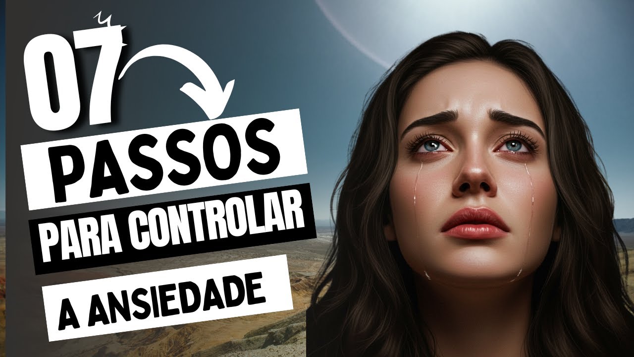 7 Passos para controlar a ansiedade - YouTube