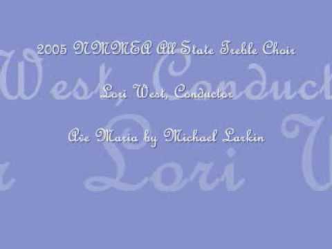 "Ave Maria" by Michael Larkin-2005 NMMEA All State Womens Choir