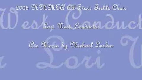 "Ave Maria" by Michael Larkin-2005 NMMEA All State...