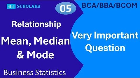 Relationship between Mean Median Mode|BCA|BBA|BCOM| Business Statistics |BJ SCHOLARS