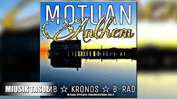 CMB, Kronos & B-Rad - Motuan Anthem