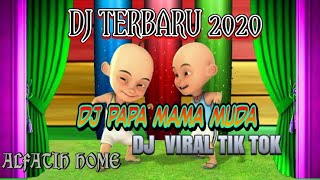 PAPA MAMA MUDA || DJ PAPA MAMA MUDA || DJ TERBARU 2020 || Versi Upin Ipin
