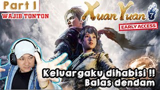 Keluarga Dihabisi, BALAS DENDAM ! Xuan Yuan Sword 7 Gameplay Indonesia - Early Access 1 - KEREN !