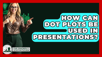 How Can Dot Plots Be Used In Presentations? - The Friendly Statistician