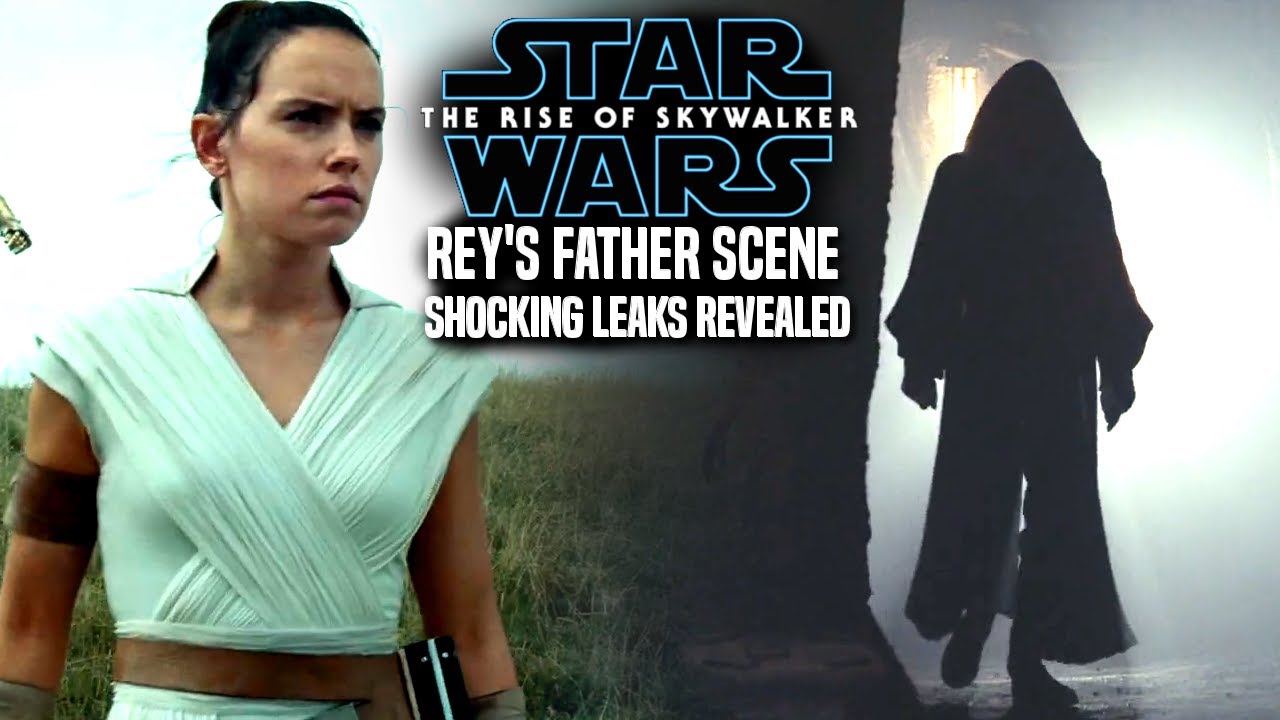 The Rise Of Skywalker Rey's Father Shocking Scene! Leaked Details (Star