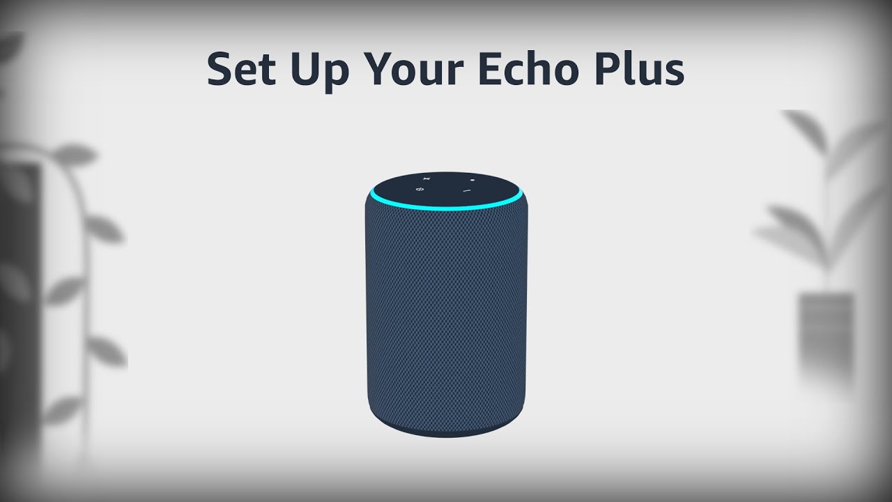 Alexa: Echo Plus Setup 