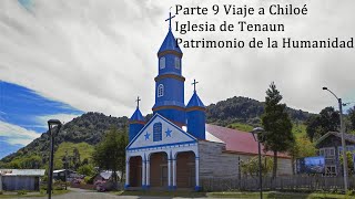 🔴 PARTE 9 VIAJE A LA ISLA GRANDE CHILOÉ 👉 IGLESIA DE TENAUM PATRIMONIO DE LA HUMANIDAD DALCAHUE