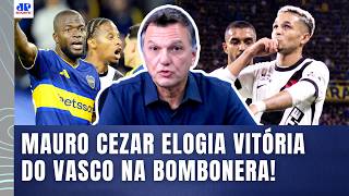 MAURO CEZAR: "NÃO IMPORTA! Essa VITÓRIA do VASCO sobre o BOCA JUNIORS na BOMBONERA foi..."