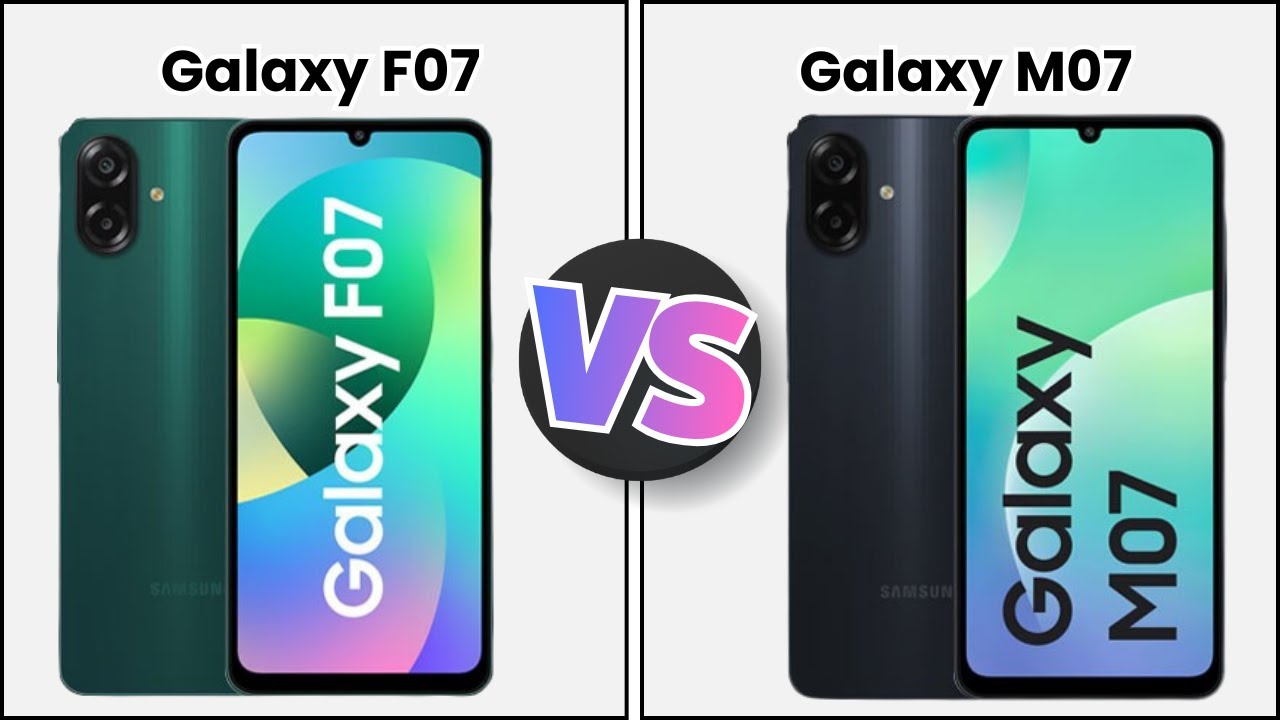 Samsung Galaxy F07 VS Samsung Galaxy M07 Full Specs Comparison | Tecify