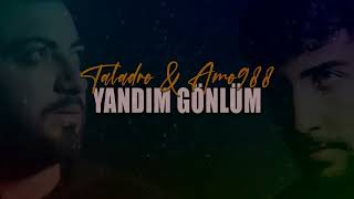 Taladro & Amo - Yandim Gonlum _ Remix Version (Tacik Pro) 2022