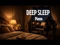 Deep Sleep Piano 🌙 1 Hour Peaceful Piano for Insomnia