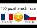 100 pozitivních frází +  komplimentů - Francouzština + Čeština - (rodilý mluvčí)