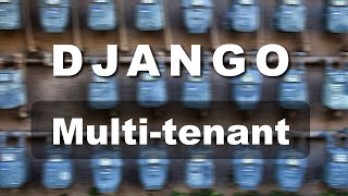 Django Multi Tenant Tutorial Using Subdomains - Basic Implementation