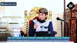 40 Hadits Khairiyyah Amalan Terbaik | Ustadz Abdurrahman Al-Amiry