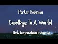 Goodbye To A World - Porter Robinson | Lirik Terjemahan Indonesia |