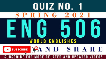 ENG506 Quiz no  1 Spring 2021 Live Attempt || ENG506 - World Englishes